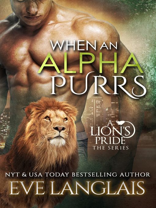Title details for When an Alpha Purrs by Eve Langlais - Available